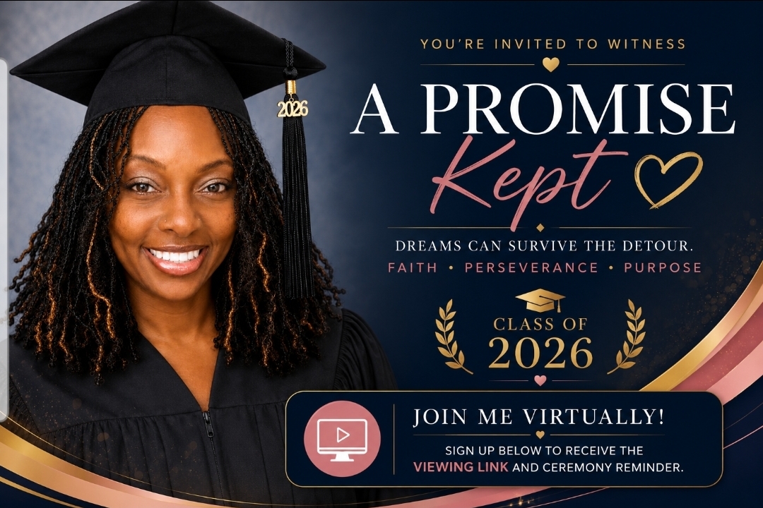 You're Invited — A Dream Deferred Become a Degree Earned, Marenda Hughes, DeVry University Class of 2026
